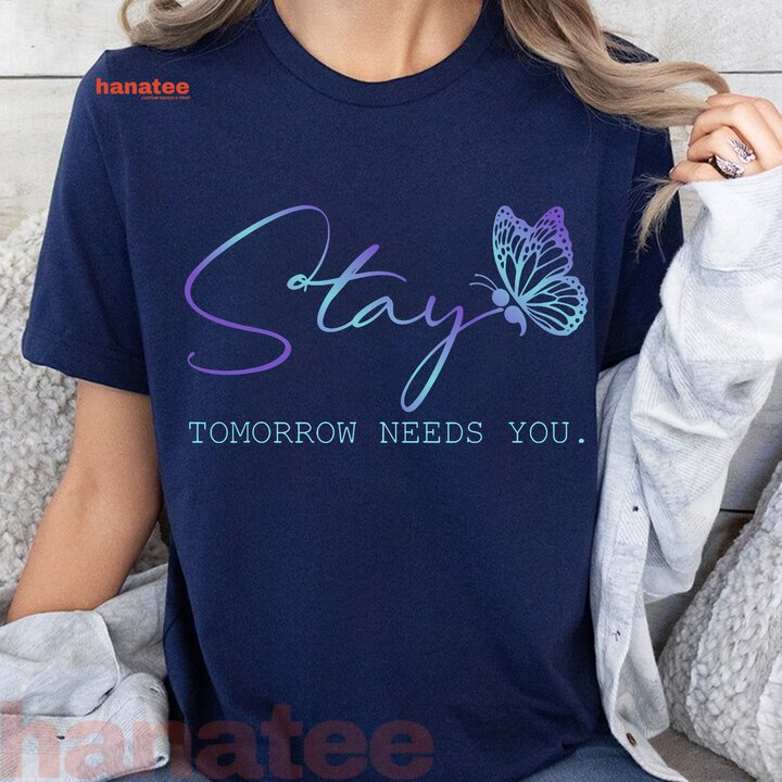 Tommorow Needs You Stay Suicide Prevention Awareness