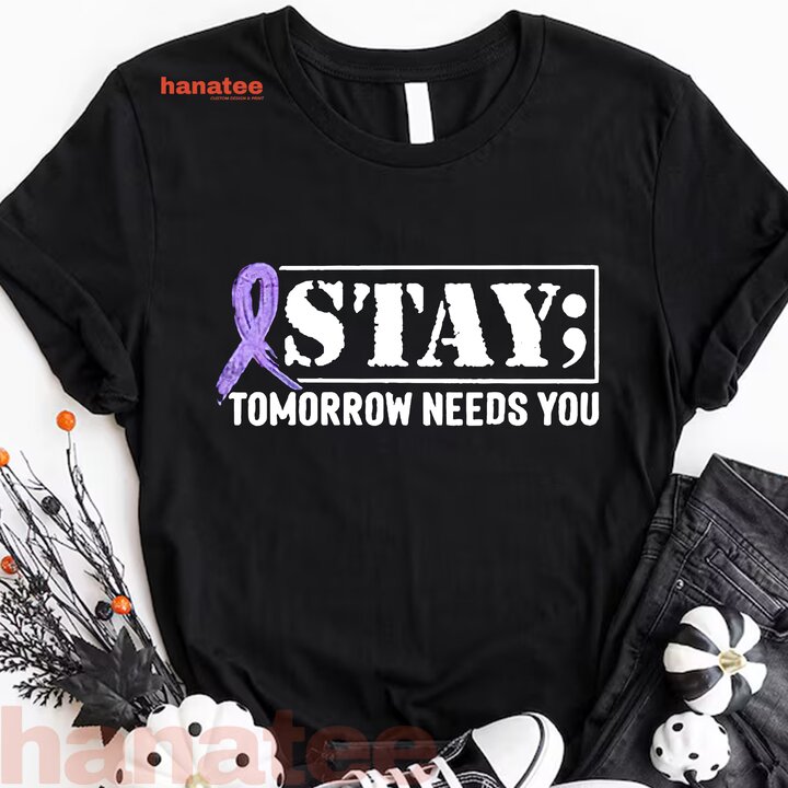 Stay Tomorrow Needs You Suicide Prevention
