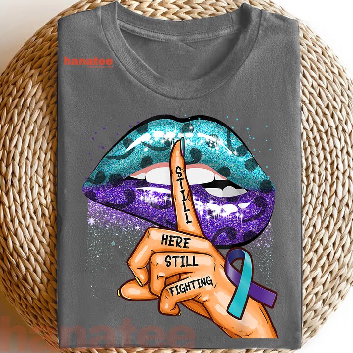 Still Here Still Fighting Lips Suicide Prevention Awareness