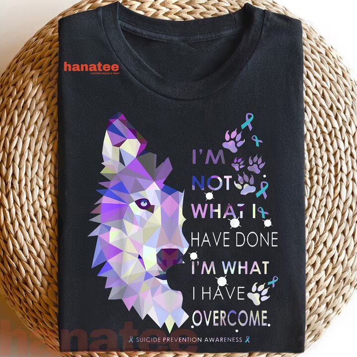 Wolf I'm What I Have Overcome Suicide Prevention Awareness