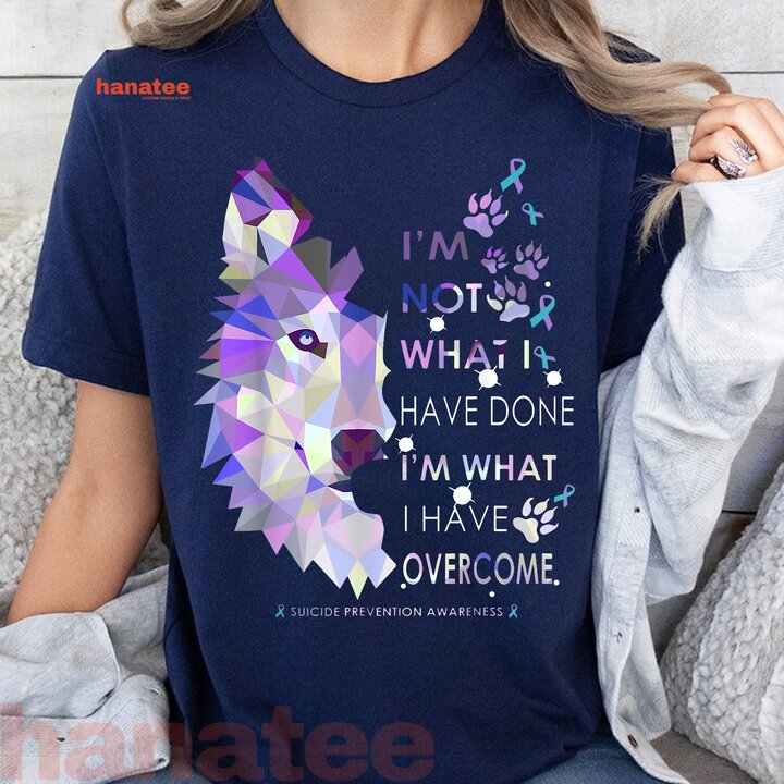Wolf I'm What I Have Overcome Suicide Prevention Awareness