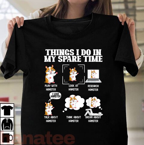 Things I Do In My Spare Time Funny Hamster Pet Lover  