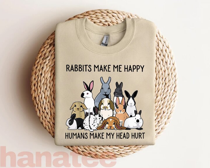 Rabbit Make Me Happy Humans Make My Head Hurt  