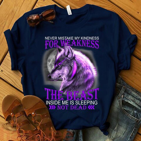 Never Mistake My Kindness For Weakness Wolf 