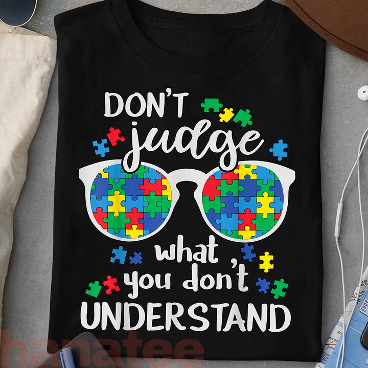 Don't Judge What You Don't Understand Autism Awareness