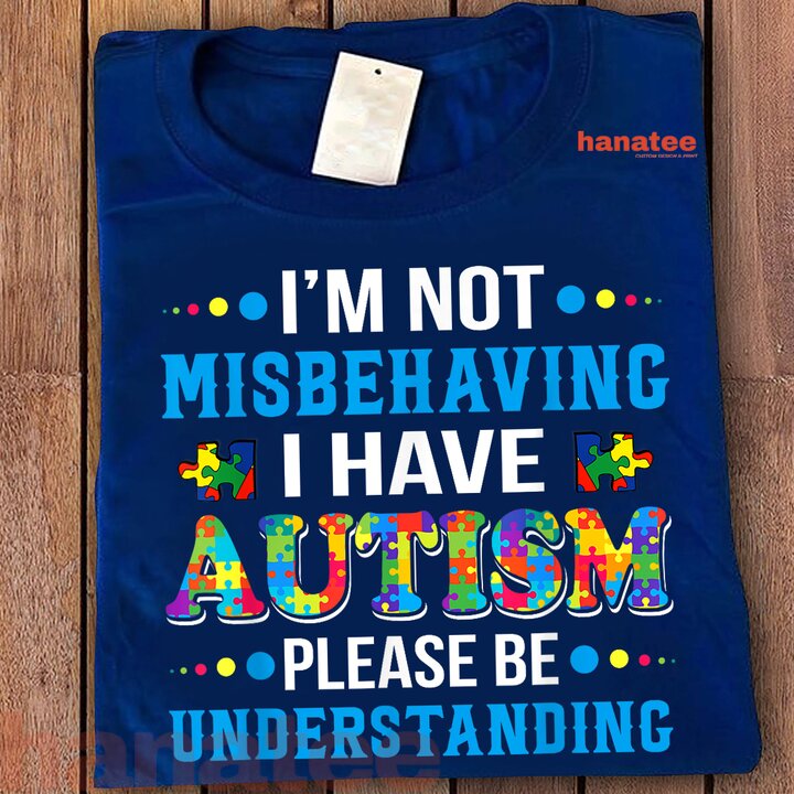 I'm Not Misbehaving I Have Autism  