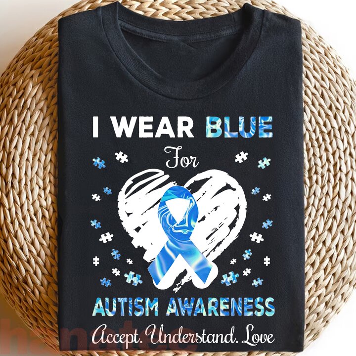 I Wear Blue For Autism Awareness