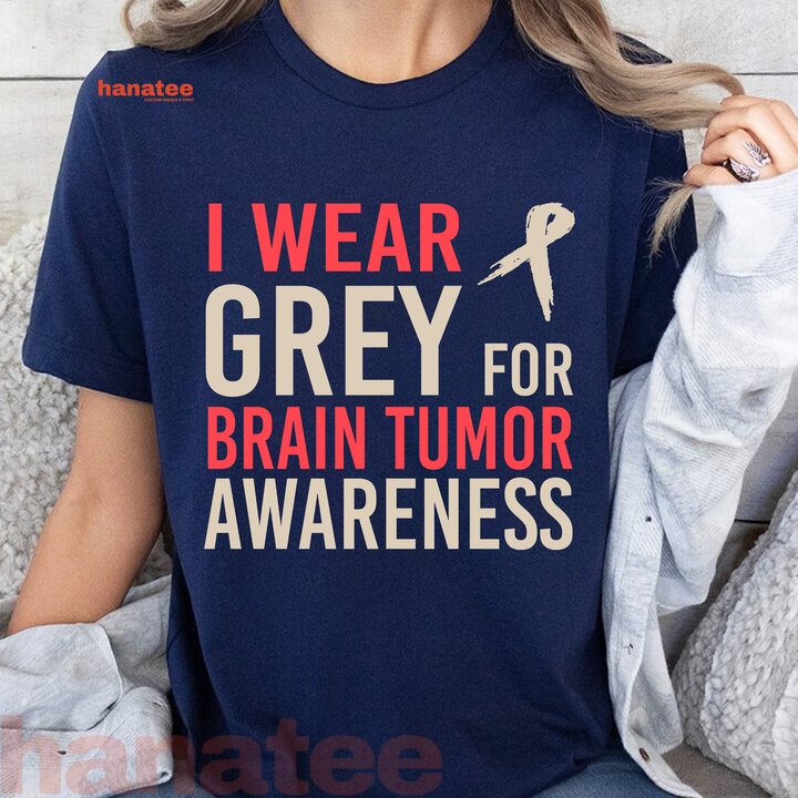 I Wear Grey For Brain Tumor Awareness Redtext