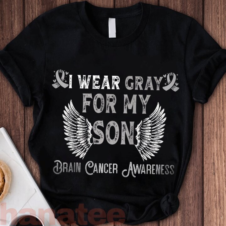 I Wear Gray For My Son Brain Tumor Awareness  