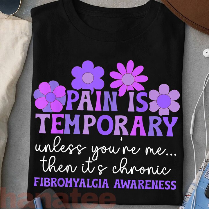 Pain Is Temporary Fibromyalgia Awareness