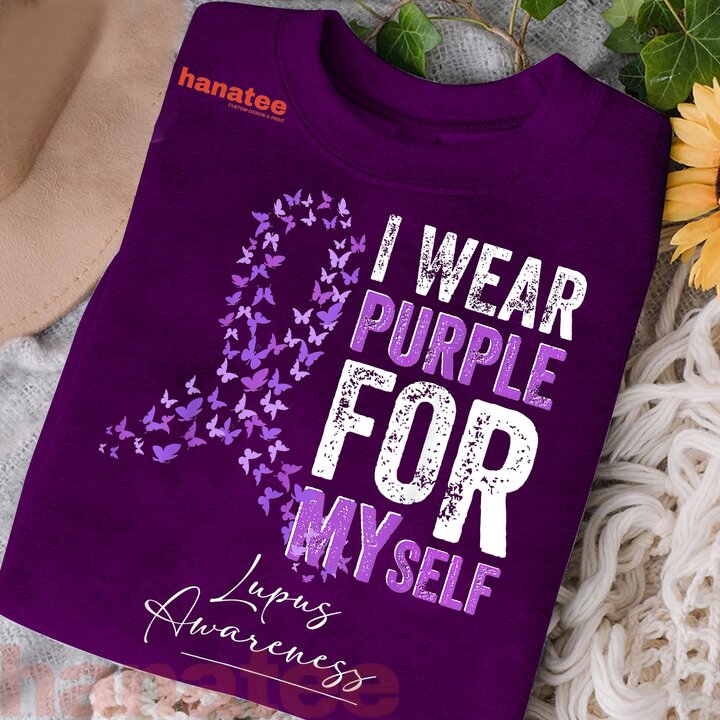 I Wear Purple For Myself Support Lupus Awareness 
