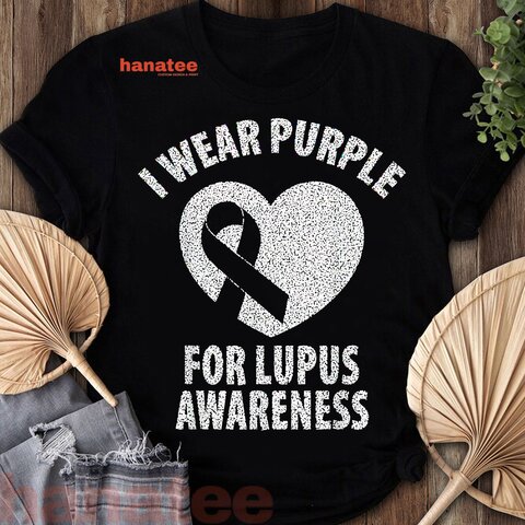 I Wear Purple For Lupus Awareness