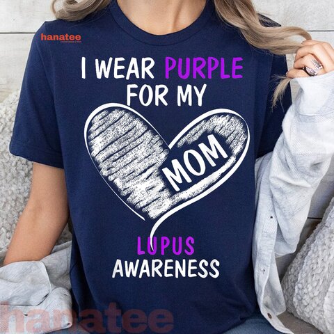 I Wear Purple For My Mom Lupus Awareness 2