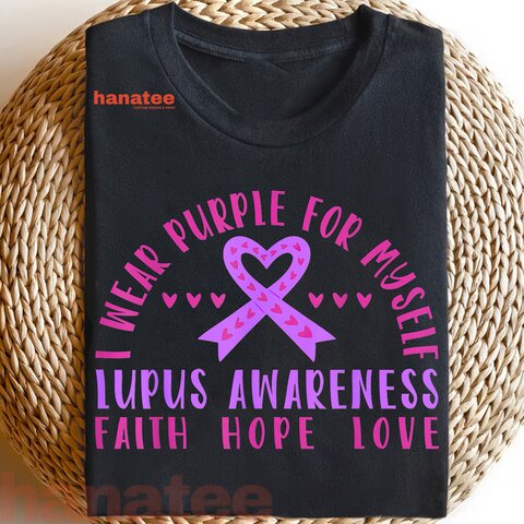 I Wear Purple For Myself Lupus Awareness  