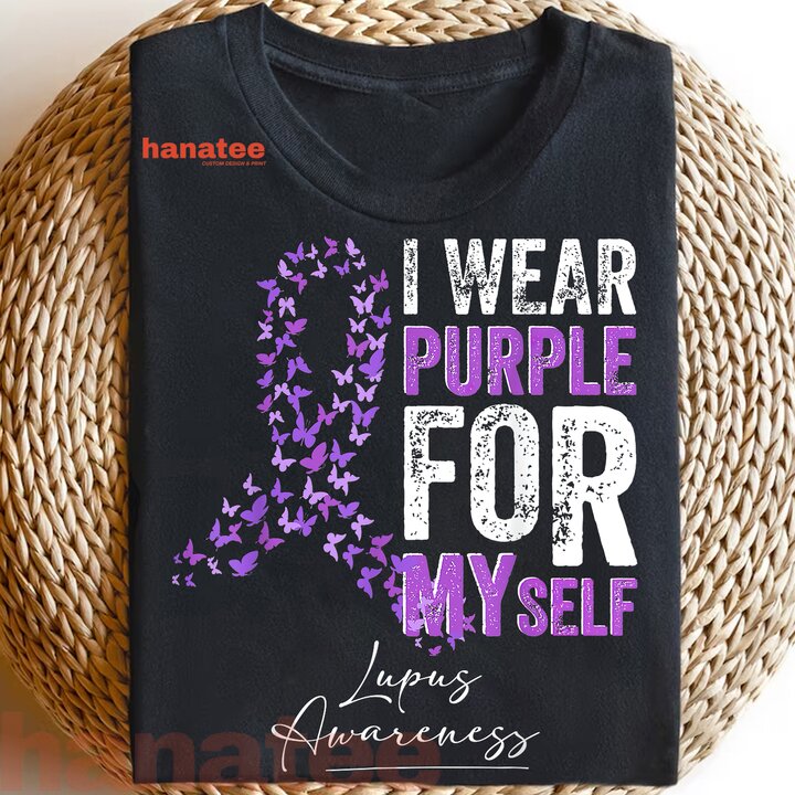 I Wear Purple For Myself Support Lupus Awareness 