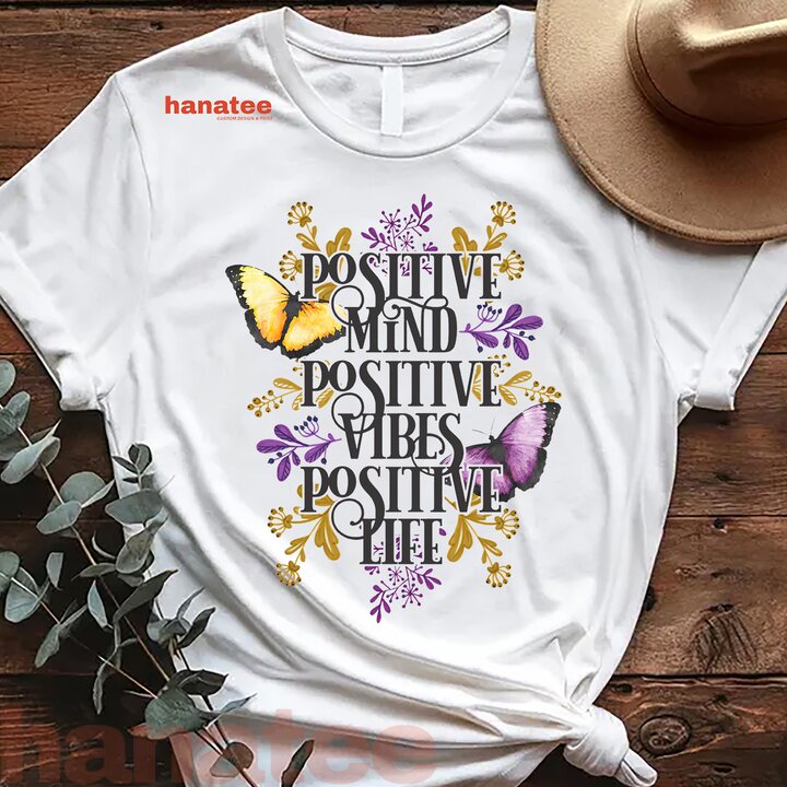 Positive Mind Positive Vibes Positive Life