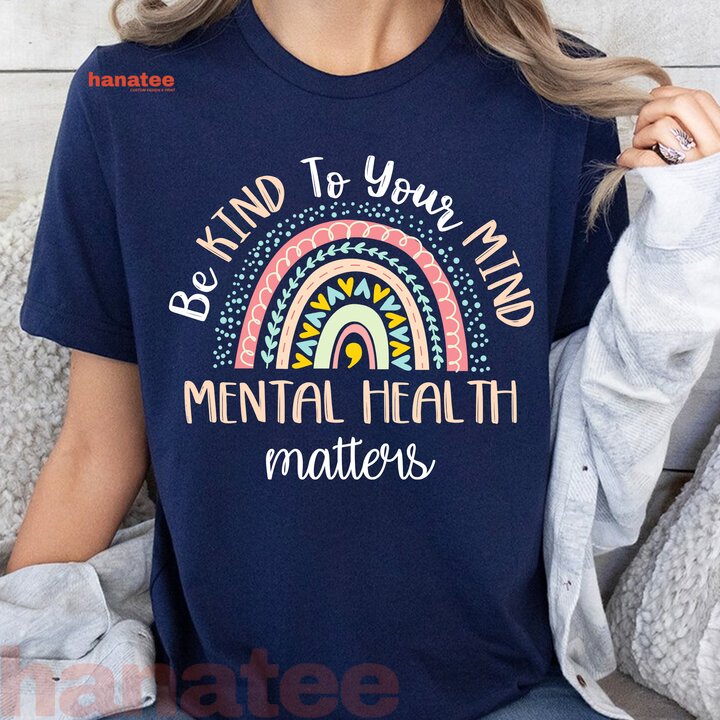 Be Kind To You Mind Mental Health Matters