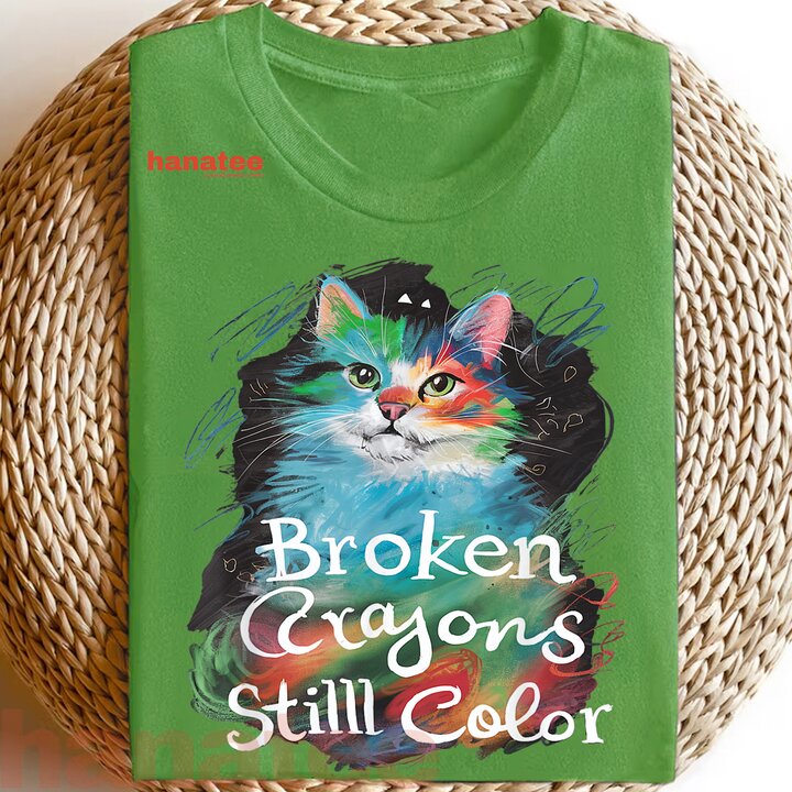 Broken Crayons Still Color Cat Lover Mental Health