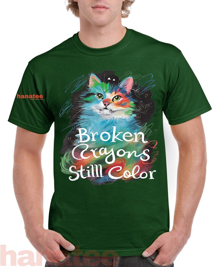 Broken Crayons Still Color Cat Lover Mental Health