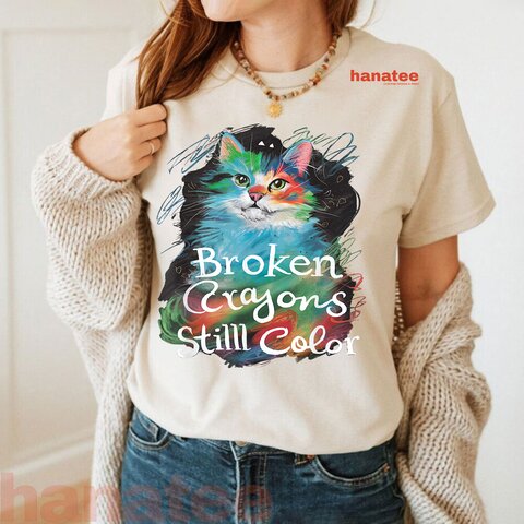 Broken Crayons Still Color Cat Lover Mental Health