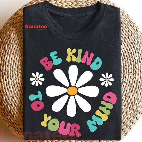 Be Kind To You Mind Floral