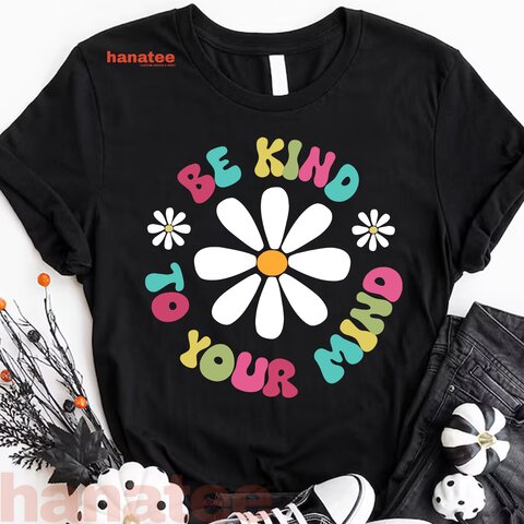 Be Kind To You Mind Floral