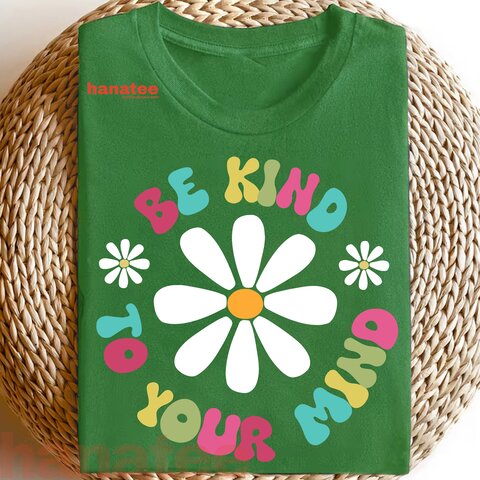 Be Kind To You Mind Floral