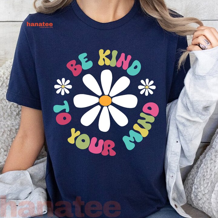 Be Kind To You Mind Floral