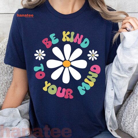 Be Kind To You Mind Floral