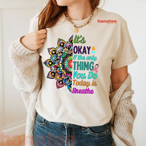 It's Okay If Only Thing You Do Today Is Breathe