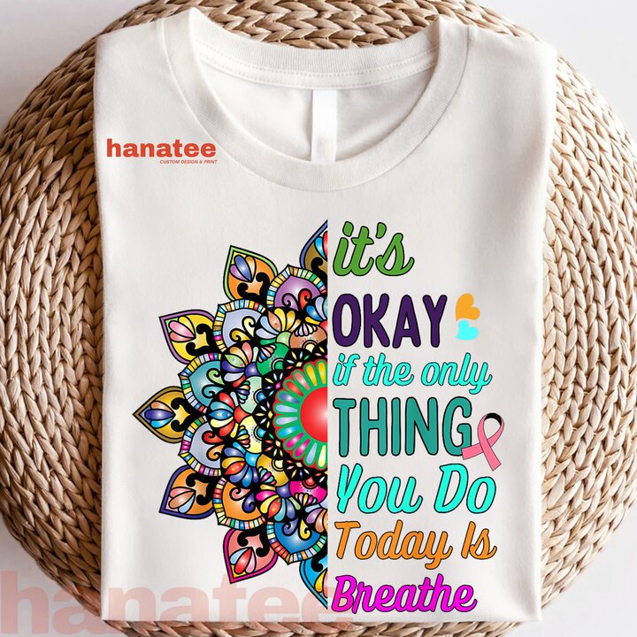 It's Okay If Only Thing You Do Today Is Breathe