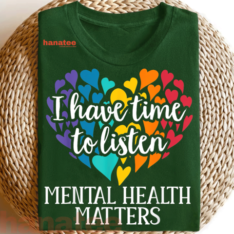 I Have Time To Listen Mental Health Awareness Matters  