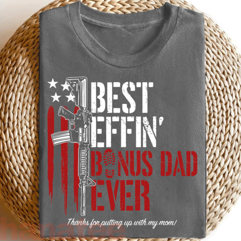 Best Effin’ Bonus Dad Ever American Flag  