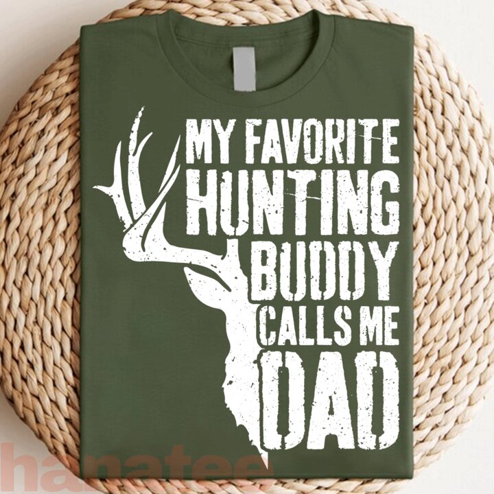 Buddy Calls Me Dad Deer Hunter  