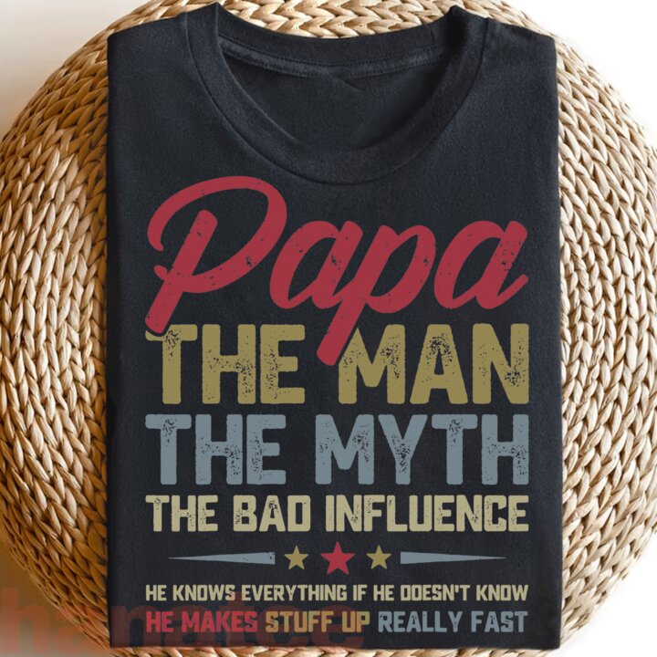 Papa The Man The Myth The Bad 