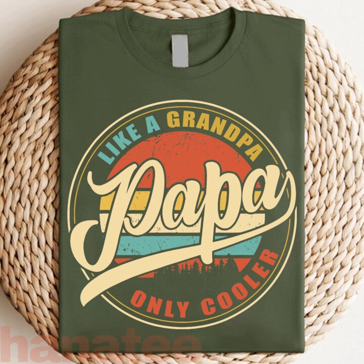 Papa like a Grandpa Only Cooler 
