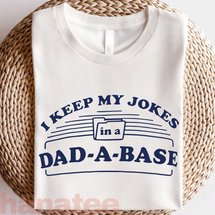 I Keep My Jokes In A Dad A Base