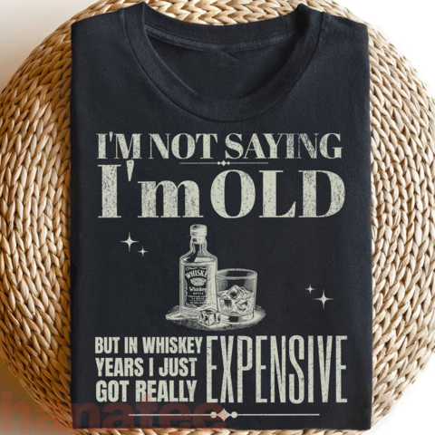 I'm Not Saying I'm old Funny Birthday