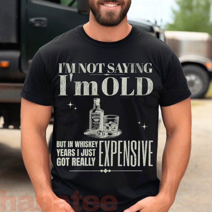 I'm Not Saying I'm old Funny Birthday
