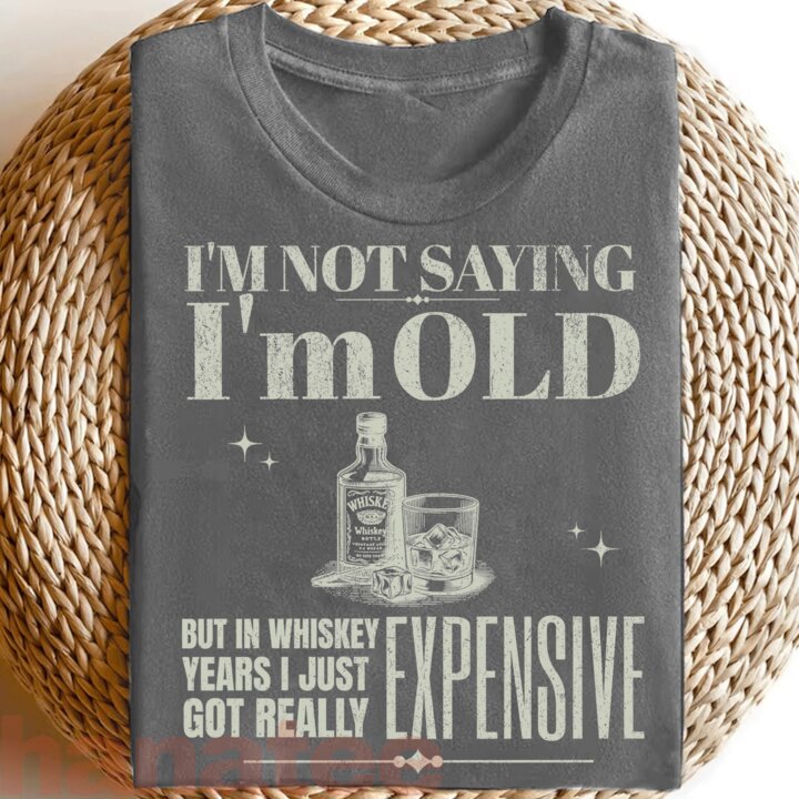 I'm Not Saying I'm old Funny Birthday