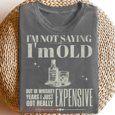 I'm Not Saying I'm old Funny Birthday