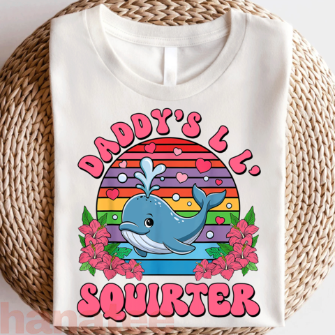 Daddy's Lil Squirter Funny