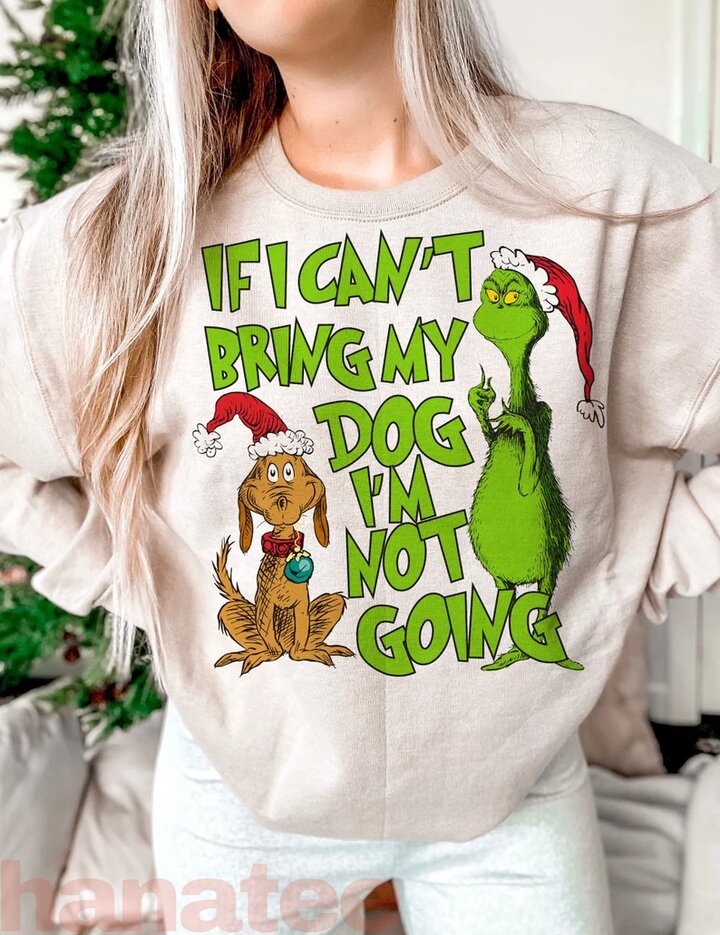 Funny Quote Retro Ginch Christmas If I Can't Bring My Dog I'm Not Going 