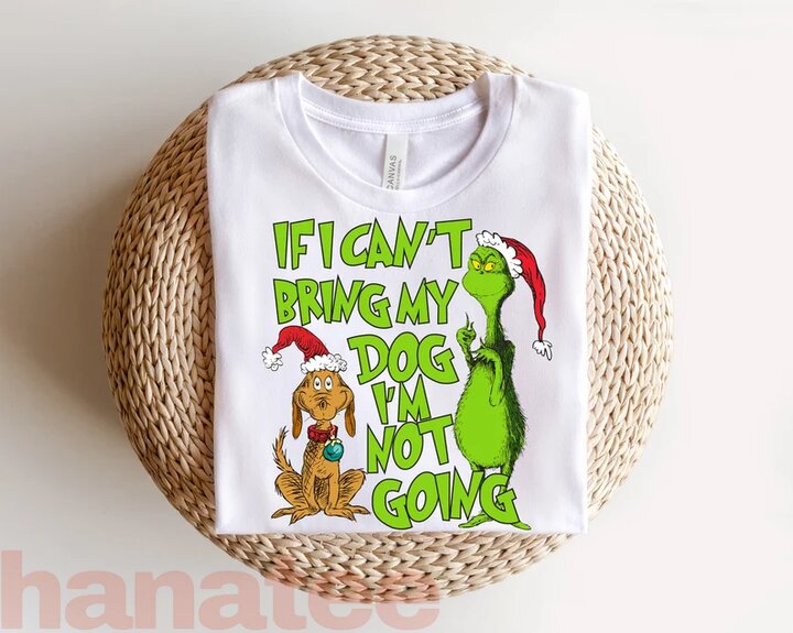 Funny Quote Retro Ginch Christmas If I Can't Bring My Dog I'm Not Going 
