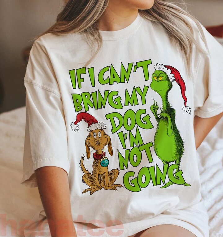 Funny Quote Retro Ginch Christmas If I Can't Bring My Dog I'm Not Going 