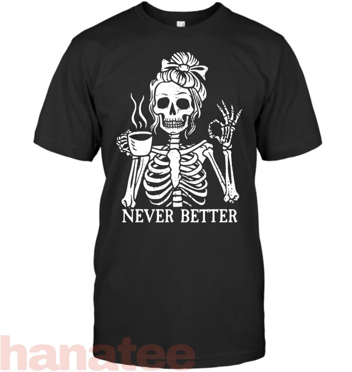 Messy Bun Drinking Coffee Never Better Skeleton
