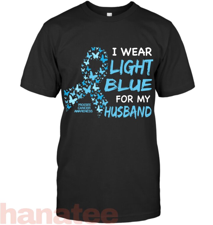 I Wear Light Blue For My Husband Prostate Cancer Awareness