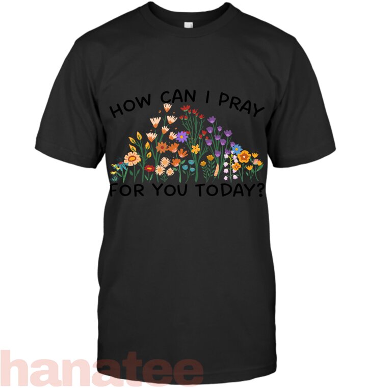 How Can I Pray For You Today Prayer Boho Floral Wildflowers T-Shirt