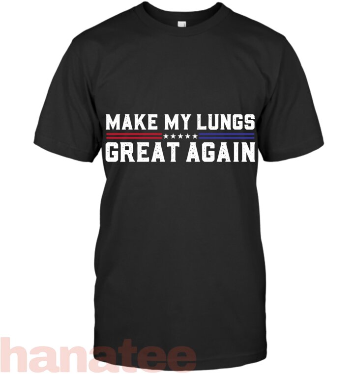 Make My Lungs Great Again