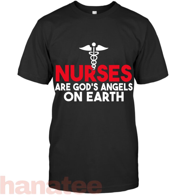 Nurses are Gods Angels on Earth